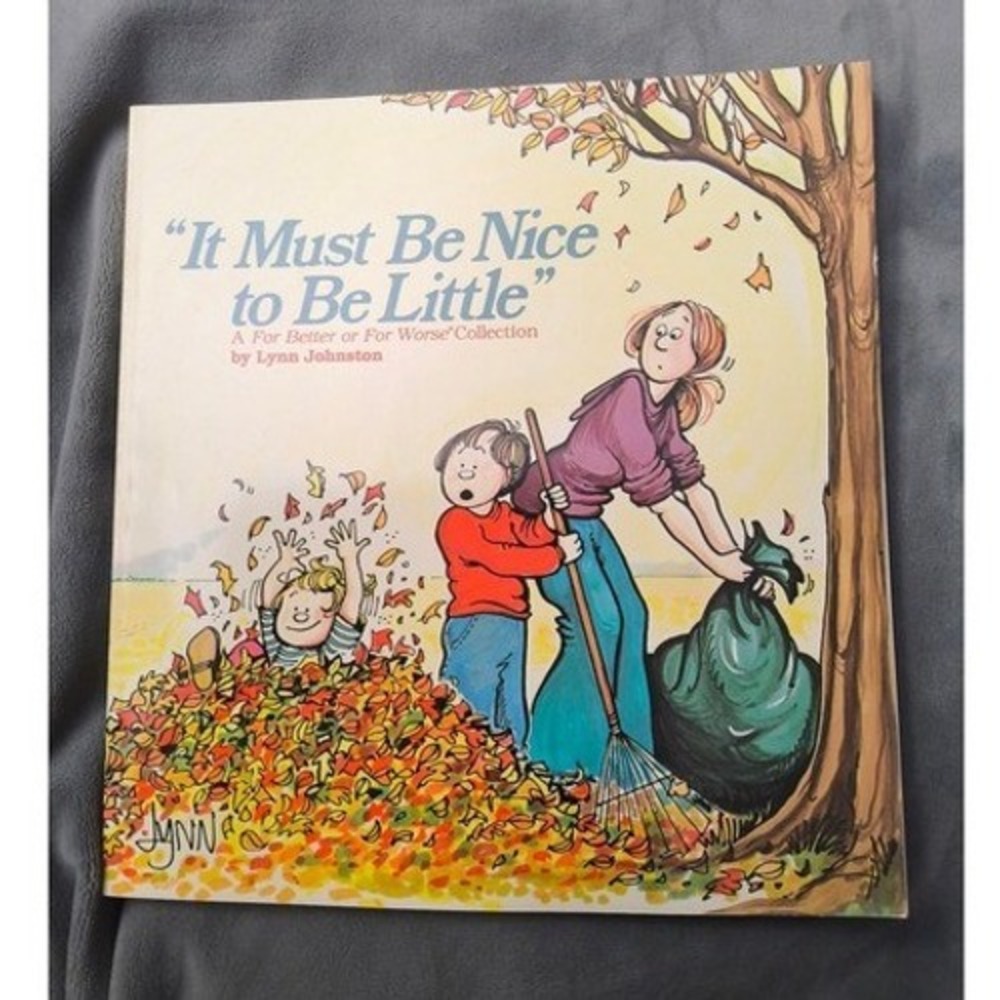 It Must‎ Be Nice to Be Little by Lynn Johnston